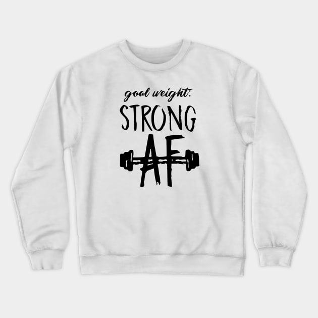 Strong AF Crewneck Sweatshirt by black and white prints